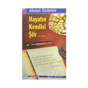 Hayatın Kendisi Şiir - Ahmet Özdemir