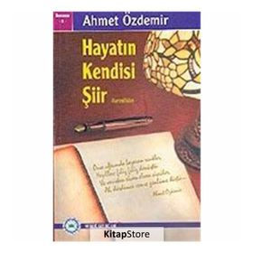 Hayatın Kendisi Şiir - Ahmet Özdemir