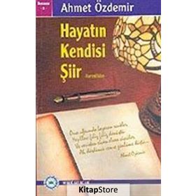 Hayatın Kendisi Şiir - Ahmet Özdemir
