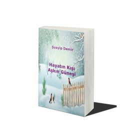 Hayatın Kışı Aşkın Güneşi - Şuayip Demir - Cinius Yayınları