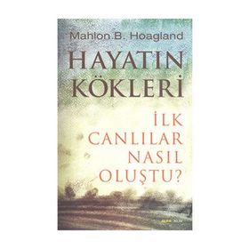 HAYATIN KÖKLERI İLK CANLILAR NASIL OLUŞTU? - MAHLON B. HOAGLAND