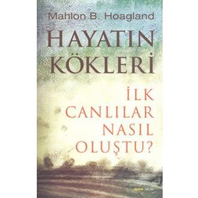 HAYATIN KÖKLERI İLK CANLILAR NASIL OLUŞTU? - MAHLON B. HOAGLAND