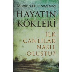 HAYATIN KÖKLERI İLK CANLILAR NASIL OLUŞTU? - MAHLON B. HOAGLAND