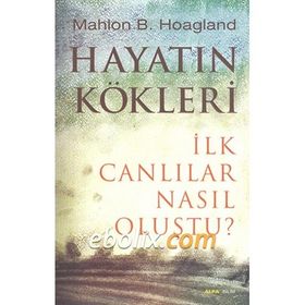 HAYATIN KÖKLERI İLK CANLILAR NASIL OLUŞTU? - MAHLON B. HOAGLAND