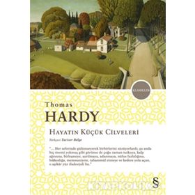 Hayatın Küçük Cilveleri - Thomas Hardy