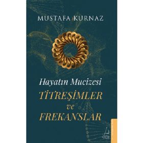 Hayatın Mucizesi Titreşimler ve Frekanslar Destek Yayınları