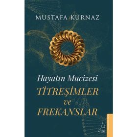 Hayatın Mucizesi Titreşimler ve Frekanslar Destek Yayınları