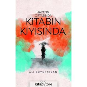 Hayatın Ortasında Kitabın Kıyısında - Ali Büyükaslan
