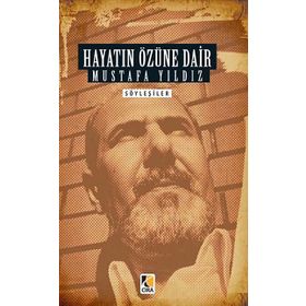 Hayatın Özüne Dair - Mustafa Ayyıldız