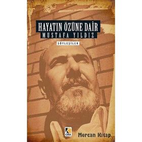Hayatın Özüne Dair - Mustafa Ayyıldız