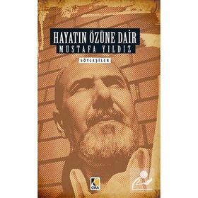 Hayatın Özüne Dair - Mustafa Ayyıldız