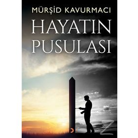 Hayatın Pusulası - Mürşid Kavurmacı