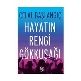 HAYATIN RENGI GÖKKUŞAĞI - CELAL BAŞLANGIÇ
