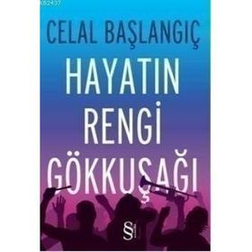 HAYATIN RENGI GÖKKUŞAĞI - CELAL BAŞLANGIÇ