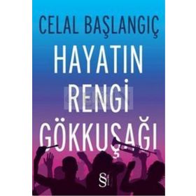 HAYATIN RENGI GÖKKUŞAĞI - CELAL BAŞLANGIÇ