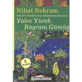 HAYATIN RENKLERIYLE RUHUMUZU EMZIREN YALIN YÜREK BAYRAM GÜMÜŞ - NIHAT BEHRAM