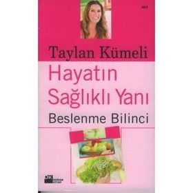HAYATIN SAĞLIKLI YANI BESLENME BILINCI - TAYLAN KÜMELİ