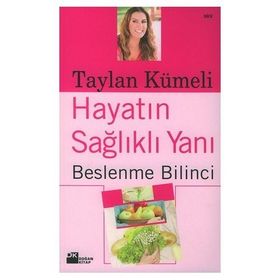 HAYATIN SAĞLIKLI YANI BESLENME BILINCI - TAYLAN KÜMELİ