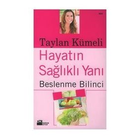 HAYATIN SAĞLIKLI YANI BESLENME BILINCI - TAYLAN KÜMELİ