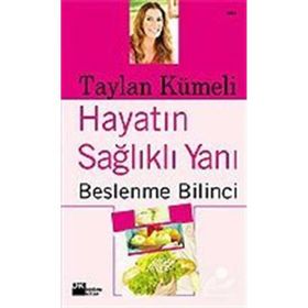 HAYATIN SAĞLIKLI YANI BESLENME BILINCI - TAYLAN KÜMELİ