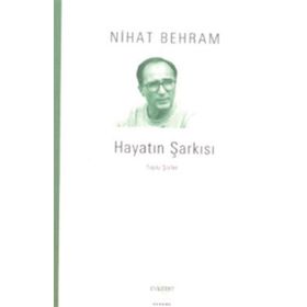 HAYATIN ŞARKISI TOPLU ŞİİRLER - NIHAT BEHRAM