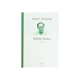 HAYATIN ŞARKISI TOPLU ŞİİRLER - NIHAT BEHRAM