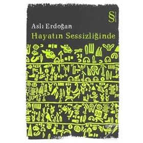 HAYATIN SESSİZLİĞİNDE - ASLI ERDOĞAN