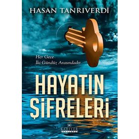 Hayatın Şifreleri : Her Gece İki Gündüz Arasındadır - Hasan Tanrıverdi