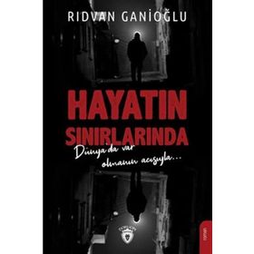 Hayatın Sınırlarında - Rıdvan Ganioğlu