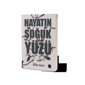 Hayatın Soğuk Yüzü - Filiz Tarı