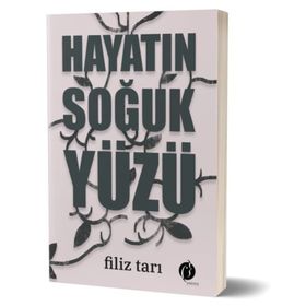 Hayatın Soğuk Yüzü - Filiz Tarı