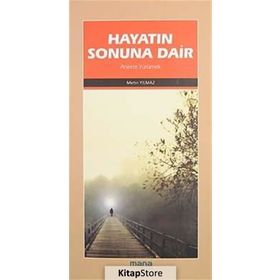 HAYATIN SONUNA DAIR AHIRETE YÜRÜMEK - METIN YILMAZ