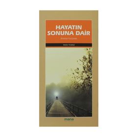 HAYATIN SONUNA DAIR AHIRETE YÜRÜMEK - METIN YILMAZ
