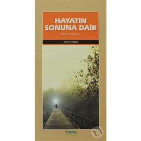 HAYATIN SONUNA DAIR AHIRETE YÜRÜMEK - METIN YILMAZ