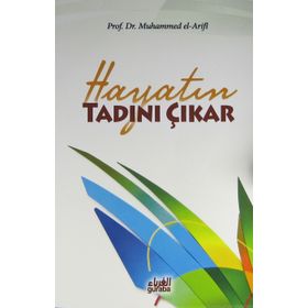 Hayatın Tadını Çıkar - Muhammed b. Abdurrahman el-Arifi