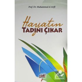 Hayatın Tadını Çıkar - Muhammed b. Abdurrahman el-Arifi