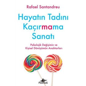 Hayatın Tadını Kaçırmama Sanatı - Rafael Santandreu