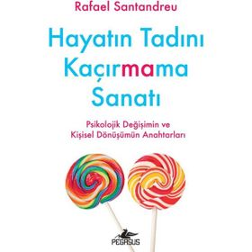 Hayatın Tadını Kaçırmama Sanatı - Rafael Santandreu
