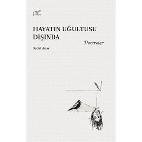 Hayatın Uğultusu Dışında Sedat Anar