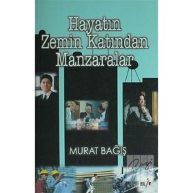 HAYATIN ZEMIN KATINDAN MANZARALAR - MURAT BAĞIŞ