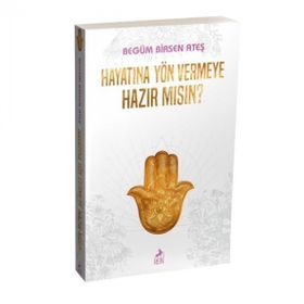 Hayatına Yön Vermeye Hazır Mısın?-Begüm Birsen Ateş-Ren Kitap