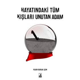 Hayatındaki Tüm Kışları Unutan Adam - Kaan Burak Şen