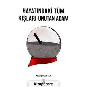 Hayatındaki Tüm Kışları Unutan Adam - Kaan Burak Şen