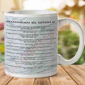 Hayatından Sil Gitsin Baskılı Kupa