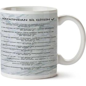 Hayatından Sil Gitsin Baskılı Kupa