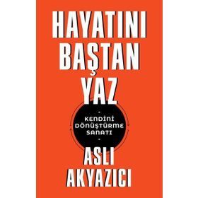 Hayatını Baştan Yaz - Aslı Akyazıcı