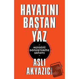 Hayatını Baştan Yaz - Aslı Akyazıcı