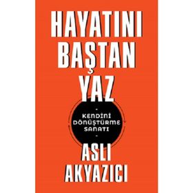 Hayatını Baştan Yaz - Aslı Akyazıcı