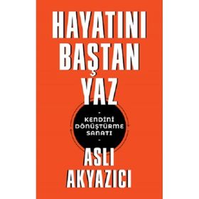 Hayatını Baştan Yaz - Aslı Akyazıcı