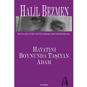 HAYATINI BOYNUNDA TAŞIYAN ADAM - HALIL BEZMEN